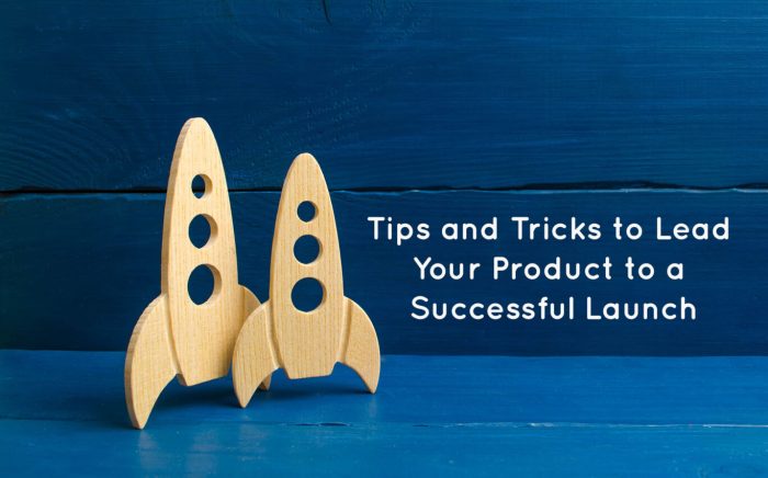 The keys to a great product launch