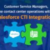 Salesforce call center integration overview