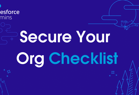 9 key steps for salesforce admins to safeguard their salesforce org
