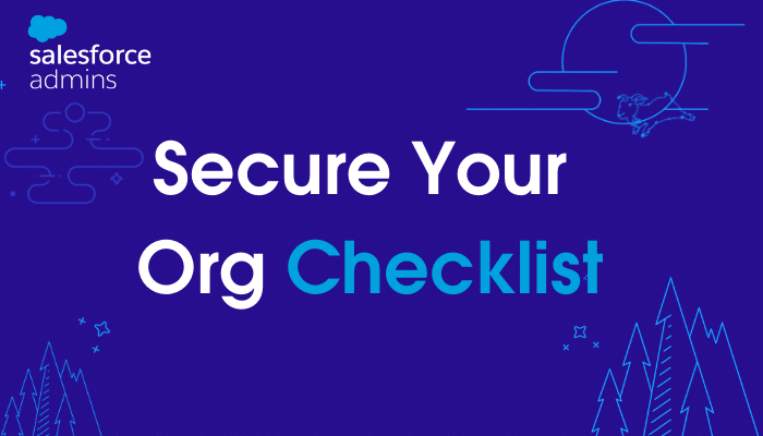 9 key steps for salesforce admins to safeguard their salesforce org