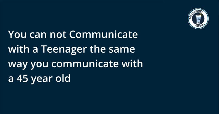 Targeting everyone like one no communicate teenager same way not can Engaging companies not individuals
