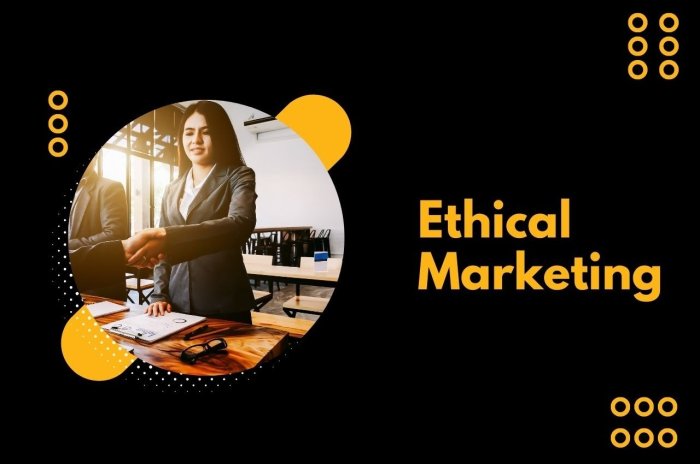 What does ethical marketing mean