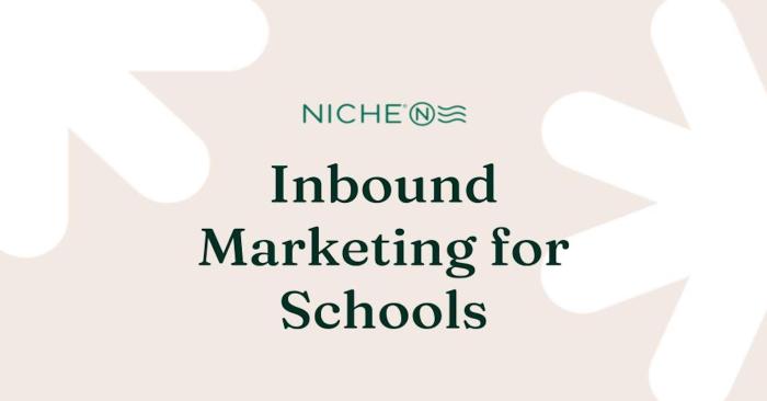 Inbound Marketing for Schools: How and Where to Start Ultimate guide to inbound marketing for schools