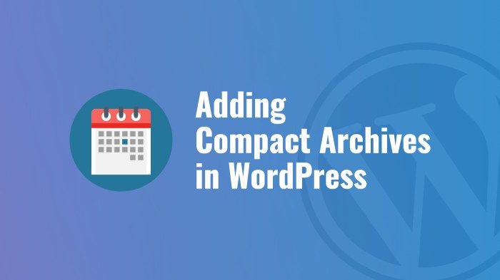 The Best Methods To Make Compact Archives In WordPress How to create compact archives in wordpress
