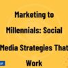 Best strategies for millennial marketing