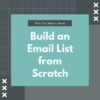Email marketing how to build your email list