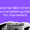 10 enterprise seo strategies that drive results