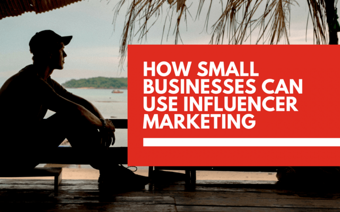 Influencer marketing for small businesses