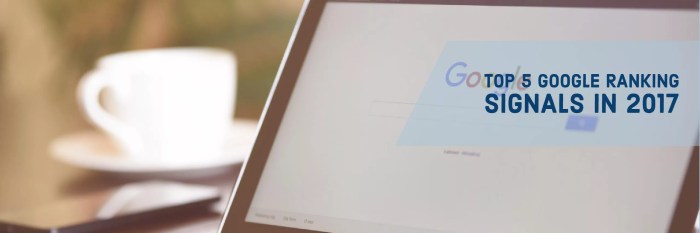 Top 5 Google Ranking Signals in 2017 - Ferrigon Media Google abc ranking signals