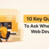 10 things to ask before hiring a web developer