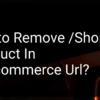 How to remove shop for our framework